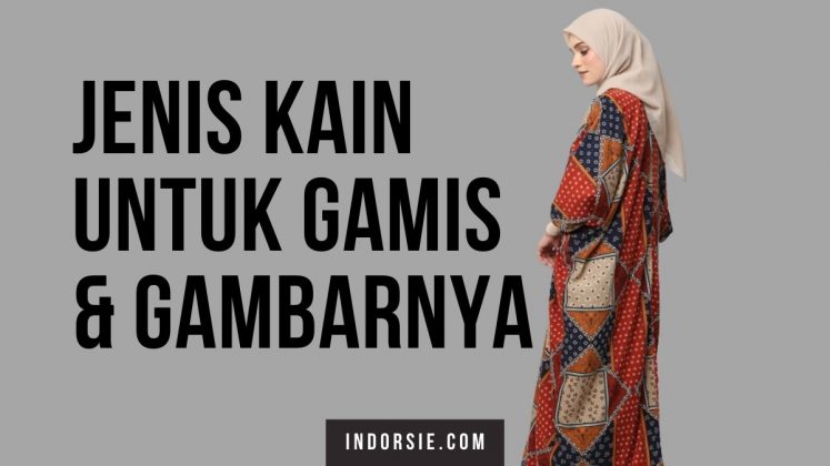Jenis Kain untuk Gamis, Lengkap dengan Harga dan Gambarnya